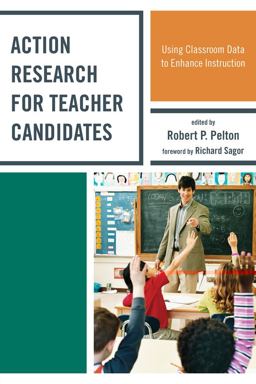 Action Research for Teacher Candidates Using Classroom Data to Enhance Instruction  9781607096931 Front Cover