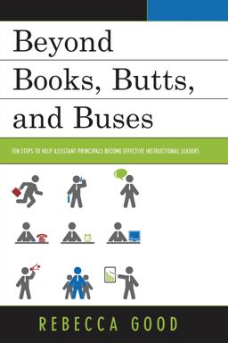Beyond Books, Butts, and Buses Ten Steps to Help Assistant Principals Become Effective Instructional Leaders  9781607098799 Front Cover