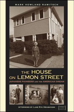 House on Lemon Street Japanese Pioneers and the American Dream  9781607322719 Front Cover