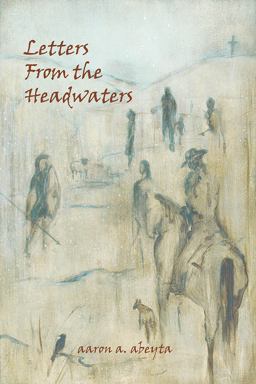 Letters from the Headwaters  9781607323624 Front Cover