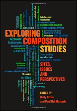 Exploring Composition Studies Sites, Issues, Perspectives  9781607326298 Front Cover
