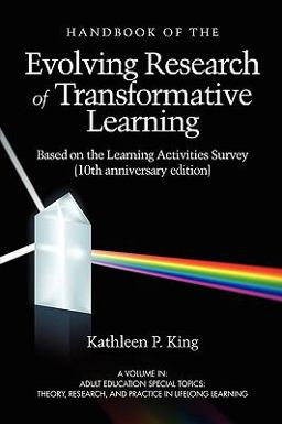 Handbook of the Evolving Research of Transformative Learning Based on the Learning Activities Survey 10th 9781607520856 Front Cover