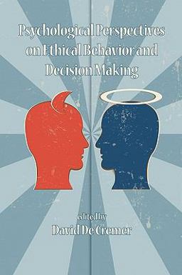 Psychological Perspectives on Ethical Behavior and Decision Making Psychological Perspectives on Ethical Behavior and Decision Making
