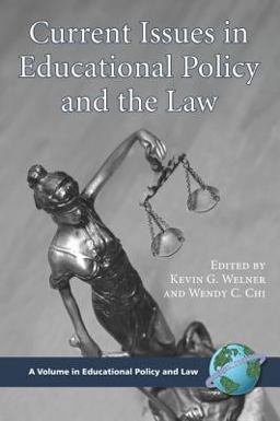 Current Issues in Educational Policy and the Law Current Issues in Educational Policy and the Law