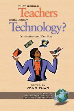 What Should Teachers Know about Technology What Should Teachers Know about Technology