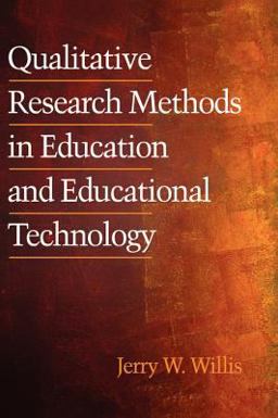 Qualitative Research Methods in Education and Educational Technology Qualitative Research Methods in Education and Educational Technology