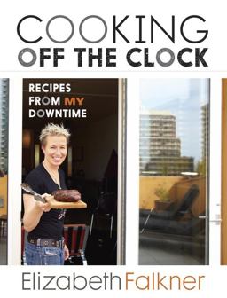Cooking off the Clock Recipes from My Downtime  9781607740308 Front Cover