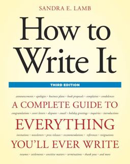 How to Write It, Third Edition A Complete Guide to Everything You'll Ever Write 3rd 9781607740322 Front Cover