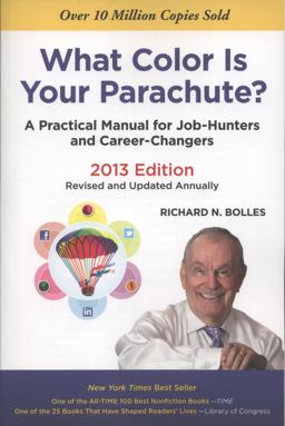 What Color Is Your Parachute? 2013 A Practical Manual for Job-Hunters and Career-Changers  9781607741473 Front Cover