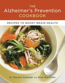 Alzheimer's Prevention Cookbook 100 Recipes to Boost Brain Health  9781607742470 Front Cover