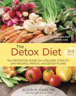 Detox Diet, Third Edition The Definitive Guide for Lifelong Vitality with Recipes, Menus, and Detox Plans 3rd 9781607743255 Front Cover