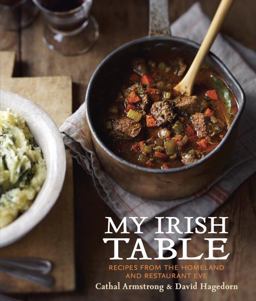 My Irish Table Recipes from the Homeland and Restaurant Eve [a Cookbook]  9781607744306 Front Cover