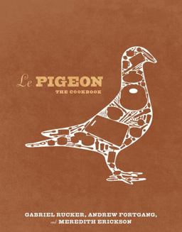 Pigeon Cooking at the Dirty Bird [a Cookbook]  9781607744443 Front Cover