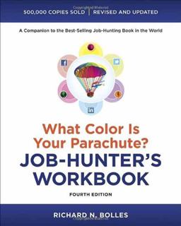 What Color Is Your Parachute? Job-Hunter's Workbook, Fourth Edition 4th 9781607744979 Front Cover