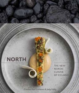 North The New Nordic Cuisine of Iceland [a Cookbook]  9781607744986 Front Cover