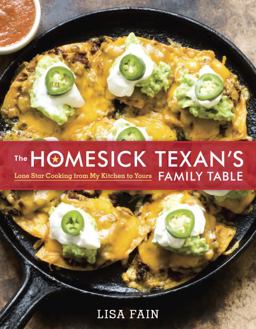 Homesick Texan's Family Table Lone Star Cooking from My Kitchen to Yours [a Cookbook]  9781607745044 Front Cover