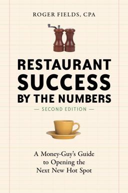 Restaurant Success by the Numbers, Revised A Money-Guy's Guide to Opening the Next New Hot Spot 2nd 9781607745587 Front Cover