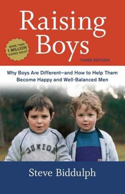 Raising Boys, Third Edition Why Boys Are Different--And How to Help Them Become Happy and Well-Balanced Men  9781607746027 Front Cover