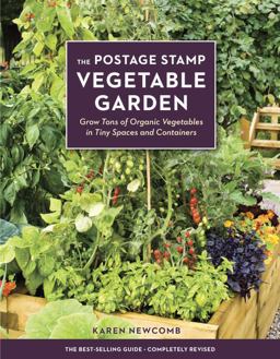 Postage Stamp Vegetable Garden Grow Tons of Organic Vegetables in Tiny Spaces and Containers  9781607746836 Front Cover