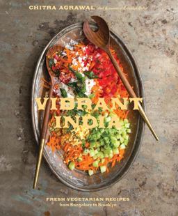 Vibrant India Fresh Vegetarian Recipes from Bangalore to Brooklyn [a Cookbook]  9781607747345 Front Cover