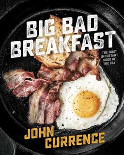 Big Bad Breakfast The Most Important Book of the Day [a Cookbook]  9781607747369 Front Cover
