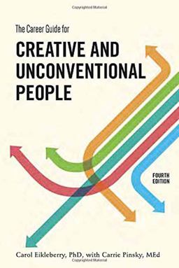 Career Guide for Creative and Unconventional People, Fourth Edition 4th 9781607747833 Front Cover