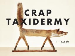 Crap Taxidermy  9781607748205 Front Cover