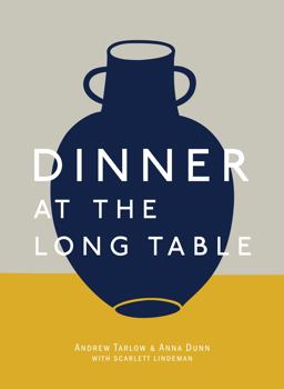 Dinner at the Long Table [a Cookbook]  9781607748465 Front Cover