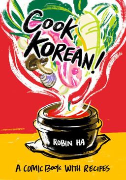 Cook Korean! A Comic Book with Recipes [a Cookbook]  9781607748878 Front Cover