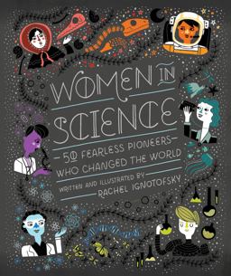 Women in Science 50 Fearless Pioneers Who Changed the World  9781607749769 Front Cover