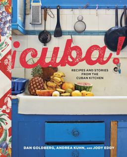 Cuba! Recipes and Stories from the Cuban Kitchen [a Cookbook]  9781607749868 Front Cover