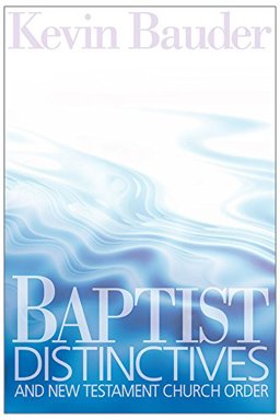 Baptist Distinctives and New Testament Church Order  9781607765837 Front Cover