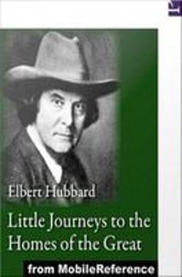 Little Journeys to the Homes of the Great