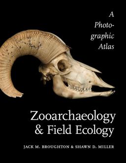 Zooarchaeology and Field Ecology A Photographic Atlas  9781607814856 Front Cover