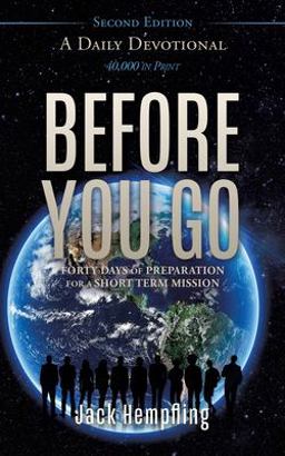 Before You Go Forty Days of Preparation for A Short Term Mission 1st 2009 9781607913511 Front Cover