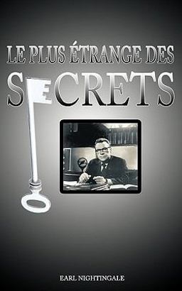 Le Plus Etrange des Secrets / the Strangest Secret Le Plus Etrange des Secrets / the Strangest Secret