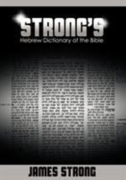 Strong's Hebrew Dictionary of the Bible Strong's Hebrew Dictionary of the Bible