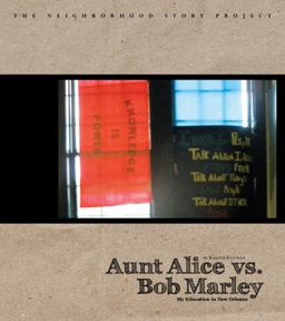 Aunt Alice vs. Bob Marley My Education in New Orleans  9781608010134 Front Cover