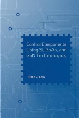 Control Components Using Si, Gaas, and GaN Technologies  9781608077113 Front Cover