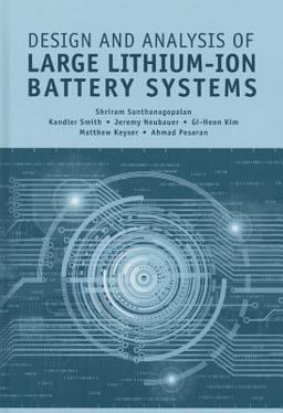 Design and Analysis of Large Lithium-Ion Battery Systems  9781608077137 Front Cover