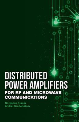 Distributed Power Amplifiers for RF and Microwave Communications  9781608078318 Front Cover