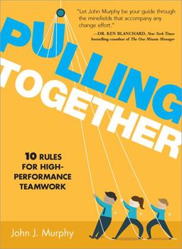 Pulling Together 10 Rules for High Performance Teamwork  9781608106417 Front Cover