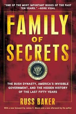 Family of Secrets The Bush Dynasty, America's Invisible Government, and the Hidden History of the Last Fifty Years  9781608190065 Front Cover