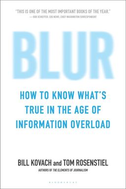 Blur How to Know What's True in the Age of Information Overload  9781608193011 Front Cover
