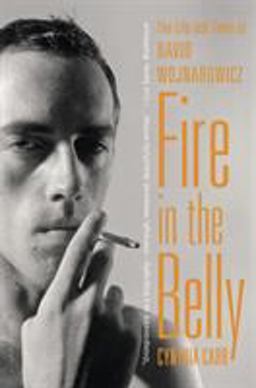 Fire in the Belly The Life and Times of David Wojnarowicz  9781608194193 Front Cover