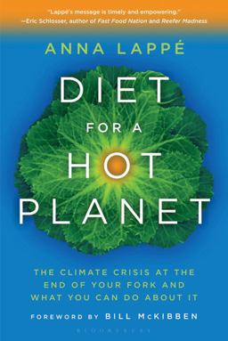 Diet for a Hot Planet The Climate Crisis at the End of Your Fork and What You Can Do about It  9781608194650 Front Cover