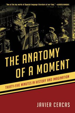 Anatomy of a Moment Thirty-Five Minutes in History and Imagination  9781608194919 Front Cover