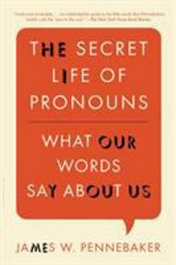 Secret Life of Pronouns What Our Words Say about Us  9781608194964 Front Cover