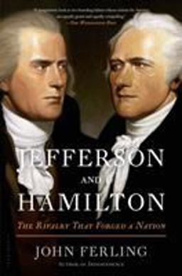 Jefferson and Hamilton The Rivalry That Forged a Nation  9781608195435 Front Cover