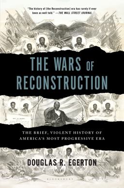 Wars of Reconstruction The Brief, Violent History of America's Most Progressive Era  9781608195732 Front Cover